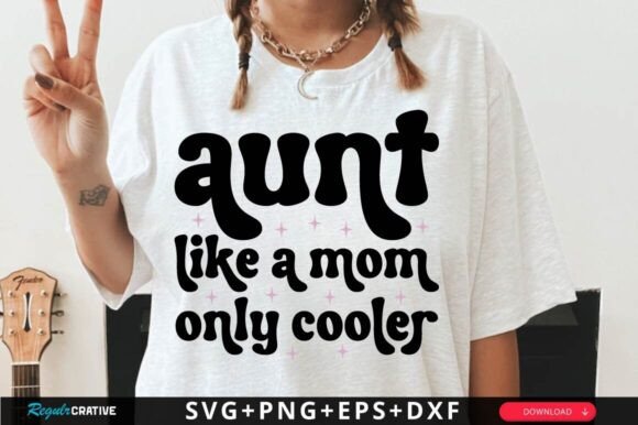 Aunt Like a Mom Only Cooler SVG Design