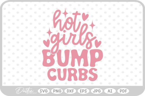 Hot Girls Bump Curbs Funny Graphics for Crafts