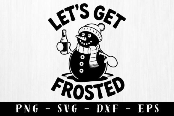 Let’s Get Frosted Funny Graphics for Crafts