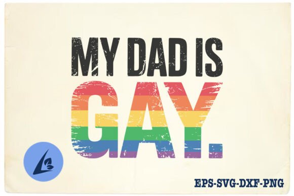 My Dad Is Gay LGBT Funny SVG for Crafts and Graphics