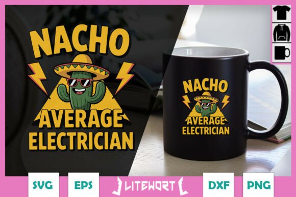 Nacho Average Electrician Funny SVG for Crafts and Graphics