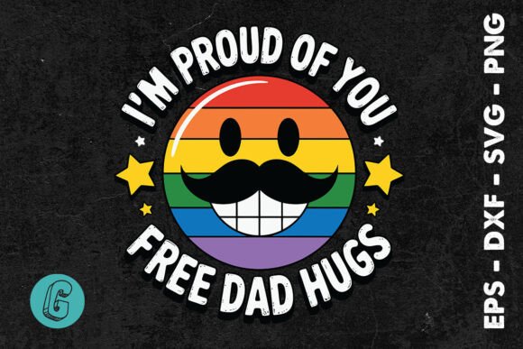 Proud of You Free Dad Hugs Funny SVG for Crafts and Graphics