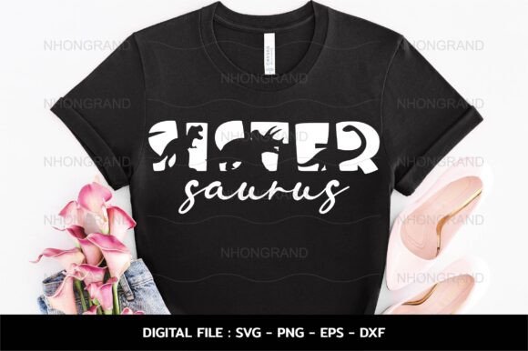 Sister Saurus with Dinosaur Funny Svg for Crafts and Graphics