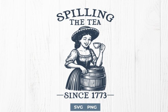 Spilling the Tea Since 1773 Funny SVG Review