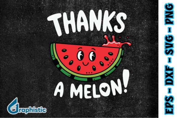Thanks a Melon Greeting Funny SVG for Crafts and Graphics
