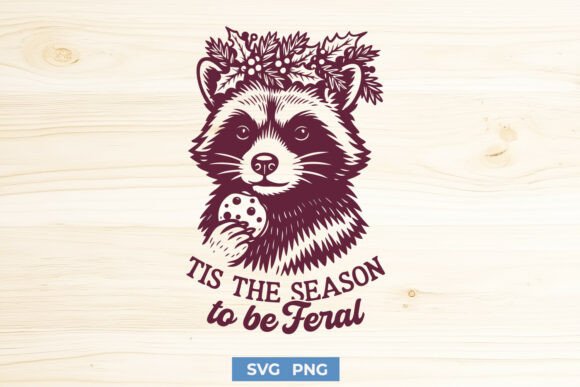 Tis the Season to Be Feral Funny SVG PNG