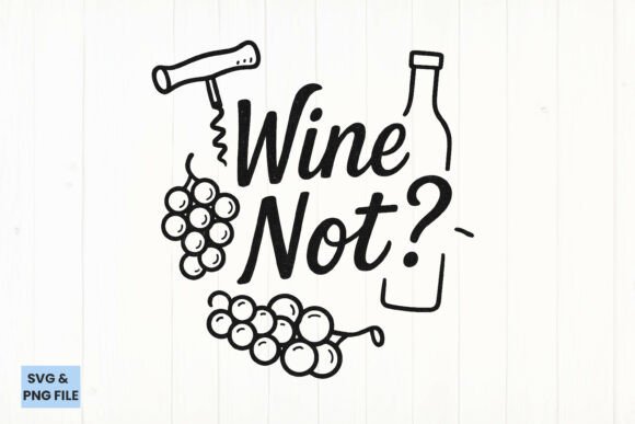 Wine Not Funny SVG PNG for Crafts and Graphics
